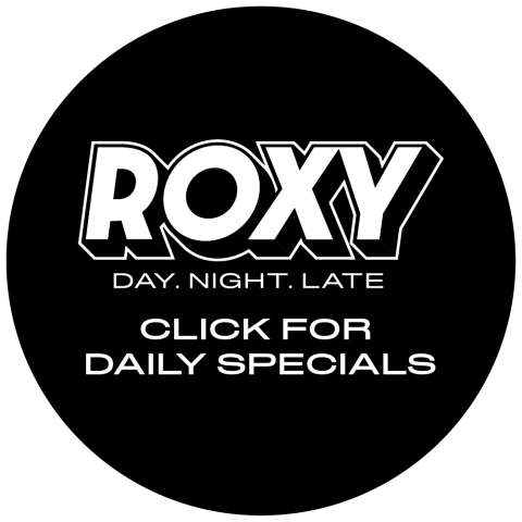 Roxy Day Night Late Specials